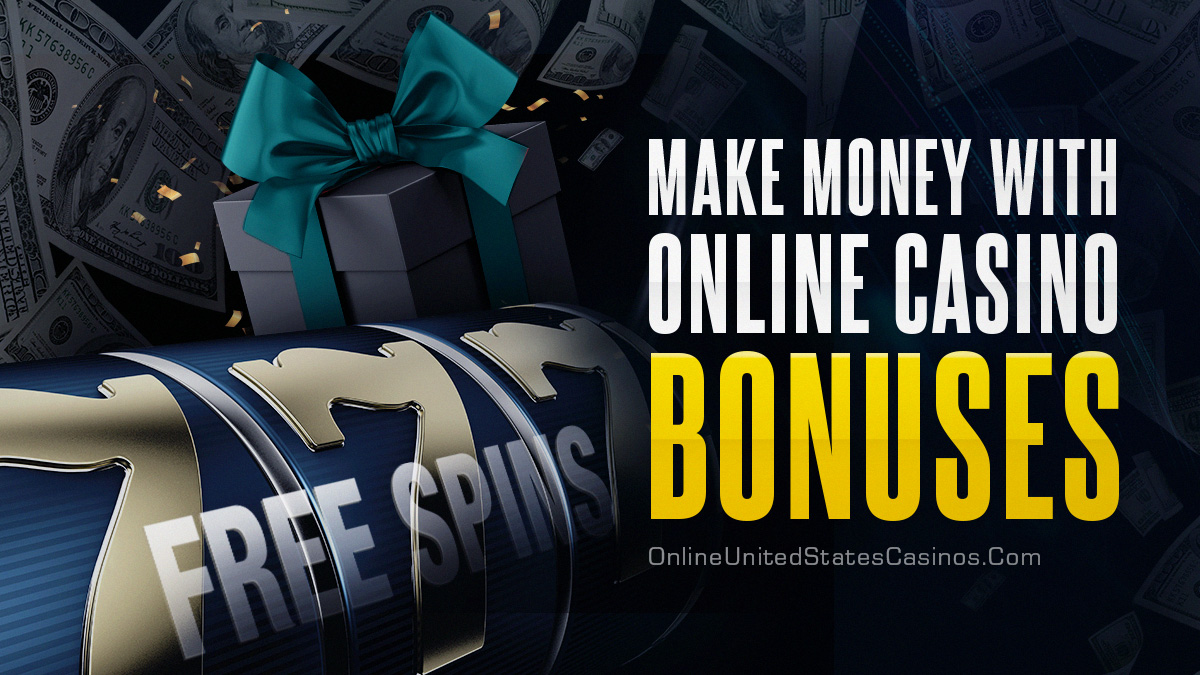 make money with online casino bonuses