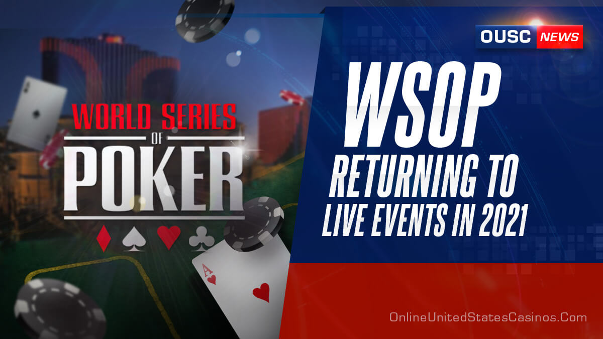 wsop возвращается к живым событиям в 2021 году